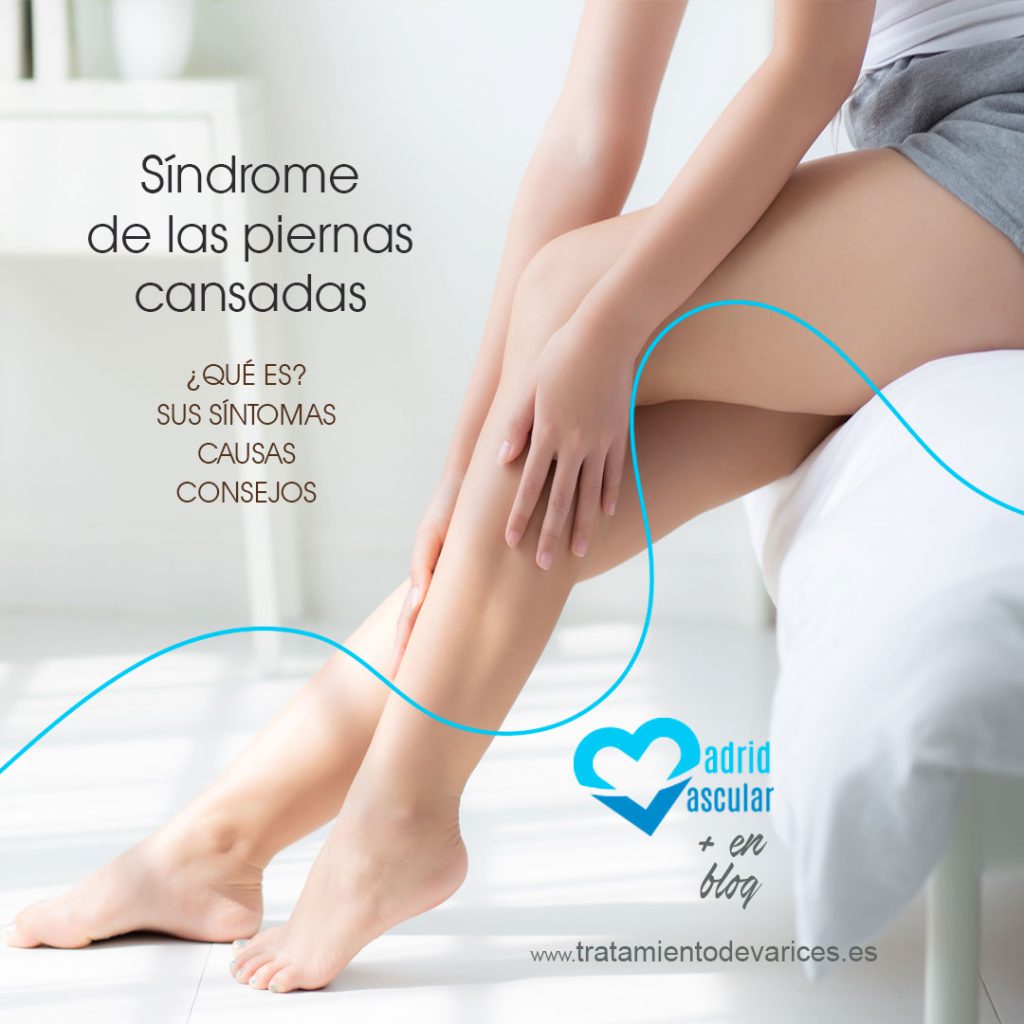 Síndrome de Piernas Cansadas Madrid Vascular